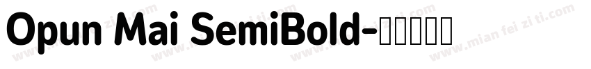 Opun Mai SemiBold字体转换